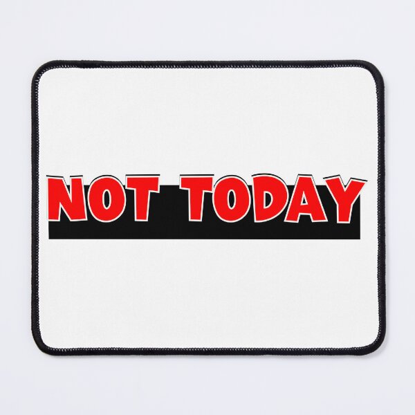 Item preview, Bold “Not Today” Text Design designed and sold by GrizzlyCollective.