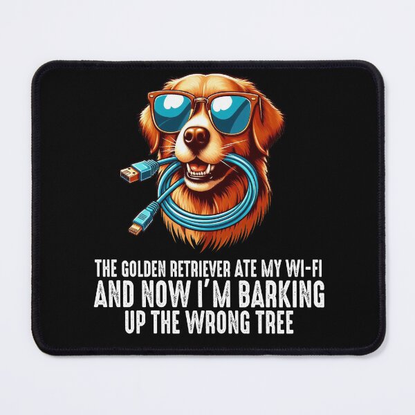Item preview, The Golden Retriever Ate My Wi-Fi And Now I’m Barking Up the Wrong Tree designed and sold by raedattia.