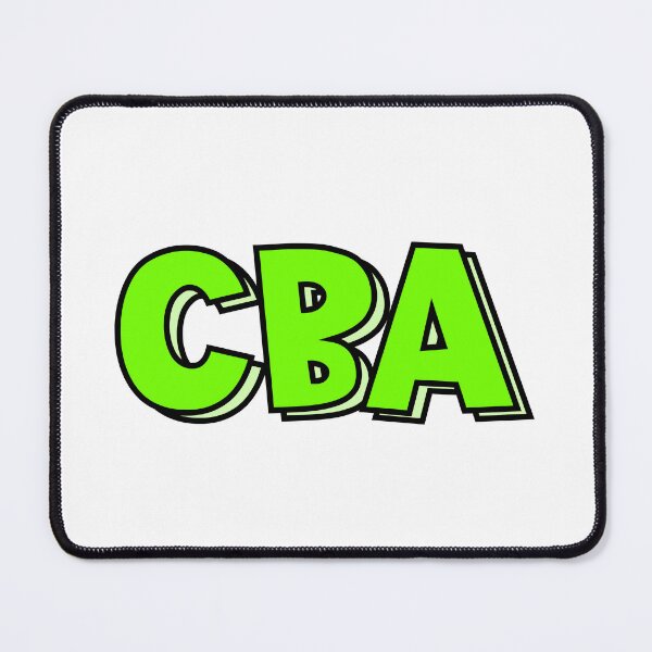 Item preview, CBA” Text Design: Can’t Be Arsed designed and sold by GrizzlyCollective.
