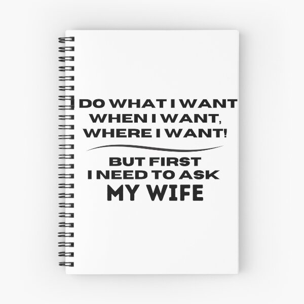 Item preview, I Do What I Want When I Want Where I Want But First I Need To Ask My Wife - funny designed and sold by lorenzoha.