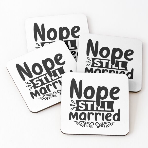 Item preview, Nope still married designed and sold by Wit & Wear Company.