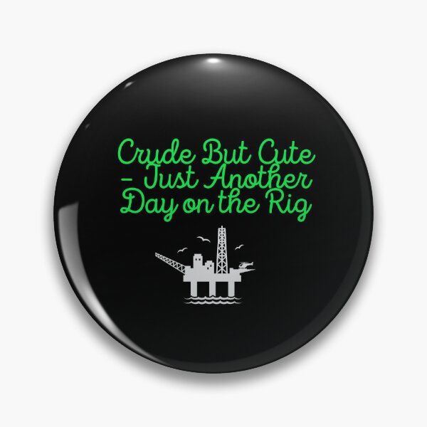 Item preview, Crude But Cute - Just Another Day On The Rig designed and sold by MarieSusan.