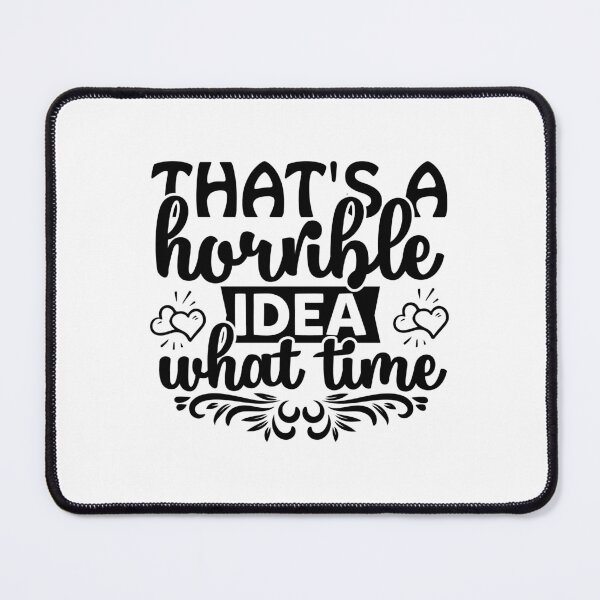 Item preview, Thats a horrible IDEA what time designed and sold by Wit & Wear Company.