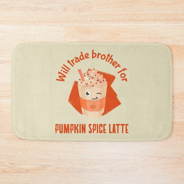 Item preview, Will trade brother for Pumpkin Spice Latte - Fall Fun designed and sold by Circle-Cats.
