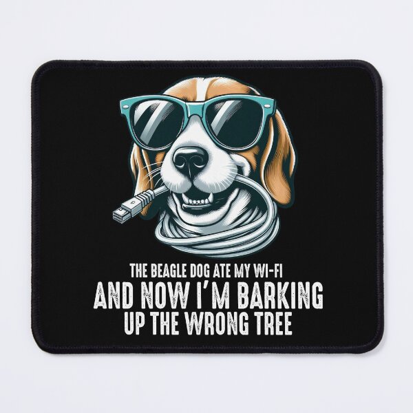 Item preview, The Beagle Dog Ate My Wi-Fi And Now I’m Barking Up the Wrong Tree designed and sold by raedattia.