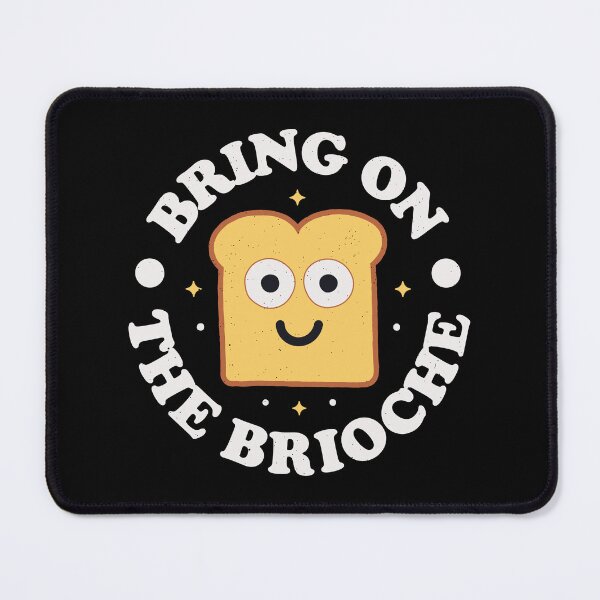 Item preview, Bring On The Brioche - French Brioche designed and sold by TomThornton.