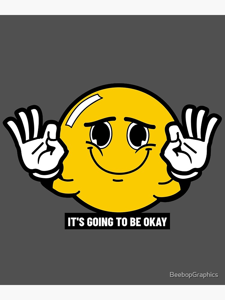 Going To be Okay {Poster} Going To be Okay {Poster}