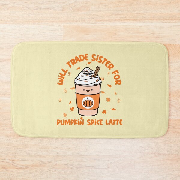 Item preview, Will trade sister for Pumpkin Spice Latte - Cute Fall Fun designed and sold by Circle-Cats.