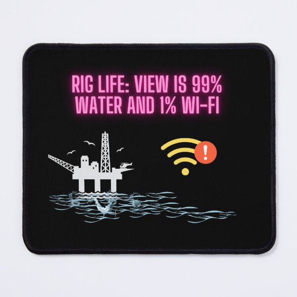 Item preview, Rig Life: View is 99% Water And 1% Wi-Fi designed and sold by MarieSusan.