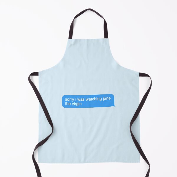 Item preview, sorry i was watching jane the virgin text message designed and sold by Wemakeshirts.