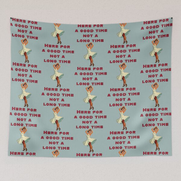 Item preview, here fo a good time not a long time designed and sold by La Loca.