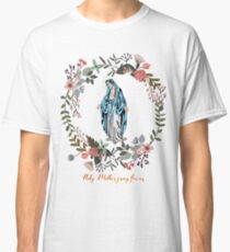 Holy Mary Pray for us Virgin Mary Wall Art Blessed Mother of God Catholic Gift Classic T-Shirt