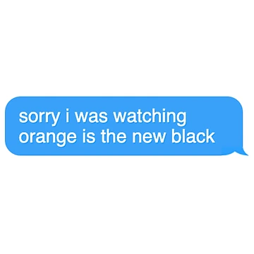 Aperçu de l'œuvre sorry i was watching orange is the new black text message de Wemakeshirts