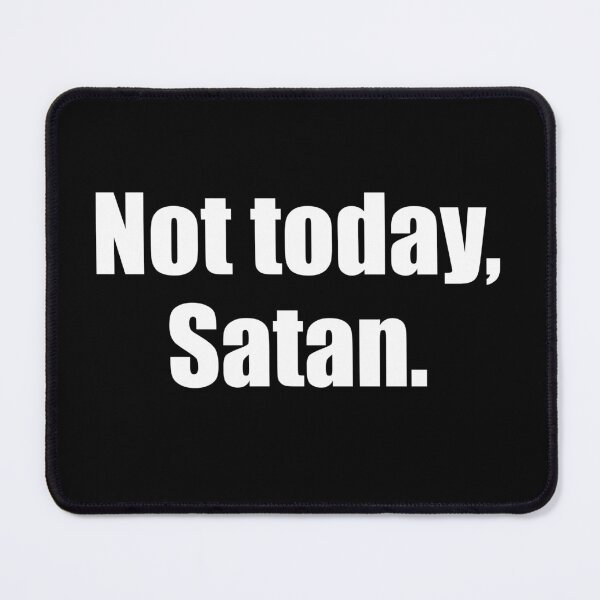 Item preview, Not today, Satan funny Christian quote for Christians designed and sold by Rednosestickers.