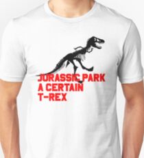 A Certain T-Rex Unisex T-Shirt