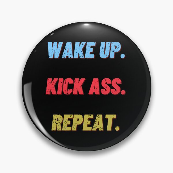 Item preview, Wake Up Kick Ass Repeat designed and sold by 100Sunsets.