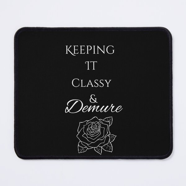 Item preview, Keeping It Classy & Demure Rose Classic Black Tee designed and sold by GeekySexyCool.
