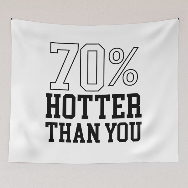 Item preview, 70% HOTTER THAN YOU-GIRLFRIEND GIFT designed and sold by Al Collections.