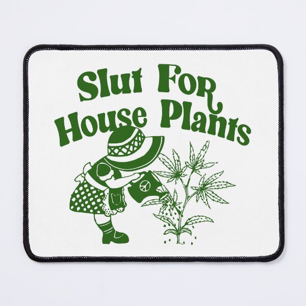Item preview, Slut for house plants designed and sold by remerasnerdas.