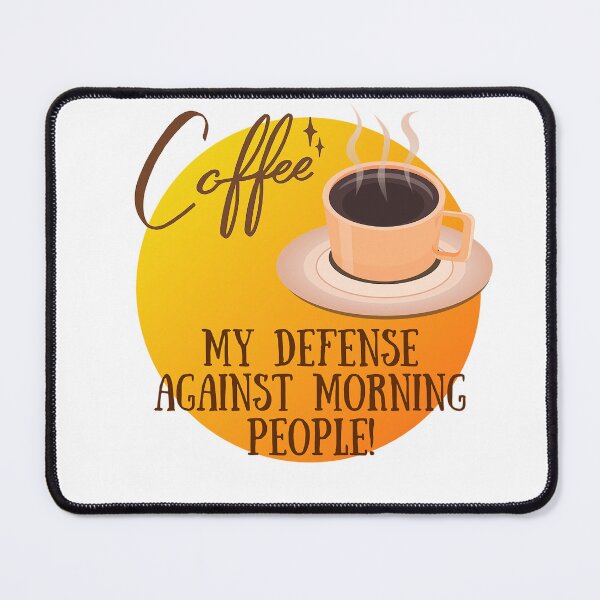 Item preview, Coffee- My Defense Against Morning People! Coffee Lover Gift. designed and sold by SSustainable.