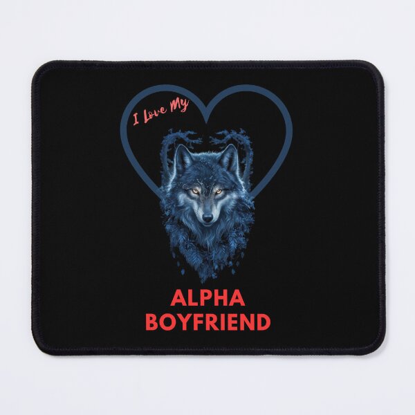 Item preview, I Love My Alpha Boyfriend designed and sold by MyCan.