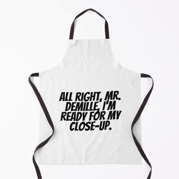 Item preview, All Right, Mr. Demille, I'm Read For My Close-Up. designed and sold by CharmStudio.