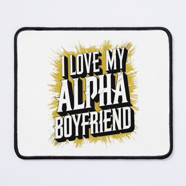 Item preview, I Love My Alpha Boyfriend designed and sold by MyCan.