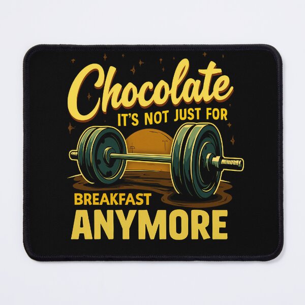 Item preview, Chocolate It´s Not Just For Breakfast Anymore designed and sold by GoPublicTeam.