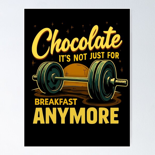 Item preview, Chocolate It´s Not Just For Breakfast Anymore designed and sold by GoPublicTeam.