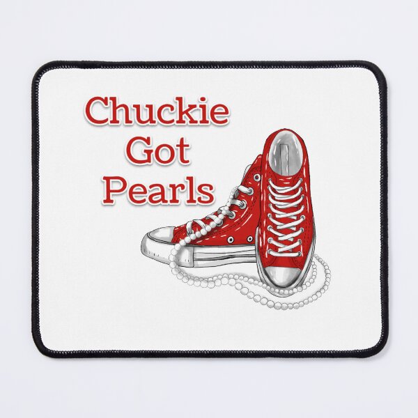Item preview, Chuckie got Pearls designed and sold by RedTop Tees.