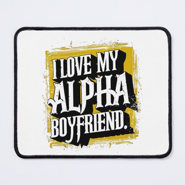 Item preview, I Love My Alpha Boyfriend designed and sold by MyCan.