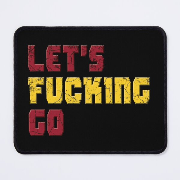 Item preview, Let’s fucking go (Quote from Marvel’s Deadpool & Wolverine) designed and sold by designanomi.