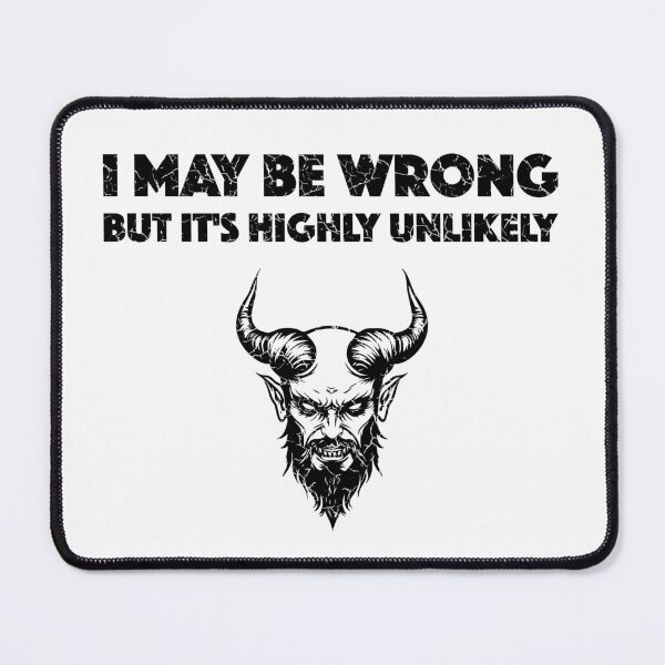 Item preview, I May Be Wrong But It's Highly Unlikely (with Black Lettering) designed and sold by VelvetRoom.