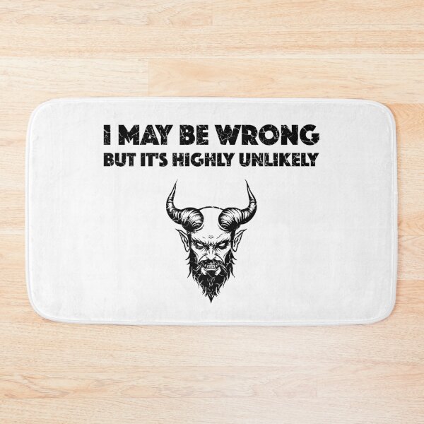 Item preview, I May Be Wrong But It's Highly Unlikely (with Black Lettering) designed and sold by VelvetRoom.