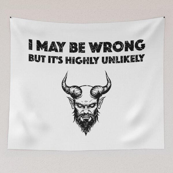 Item preview, I May Be Wrong But It's Highly Unlikely (with Black Lettering) designed and sold by VelvetRoom.