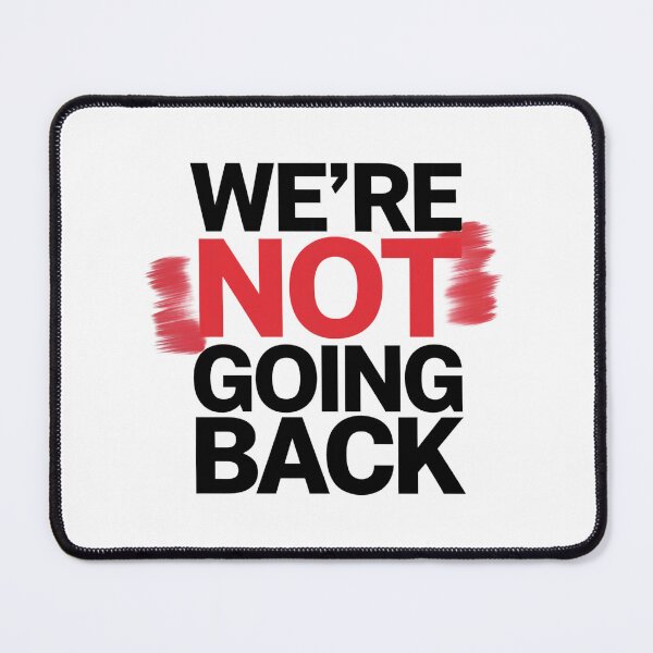 Item preview, We're Not Going Back designed and sold by Worldofgifts.