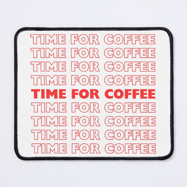 Item preview, Time For Coffee designed and sold by blueskycreative.