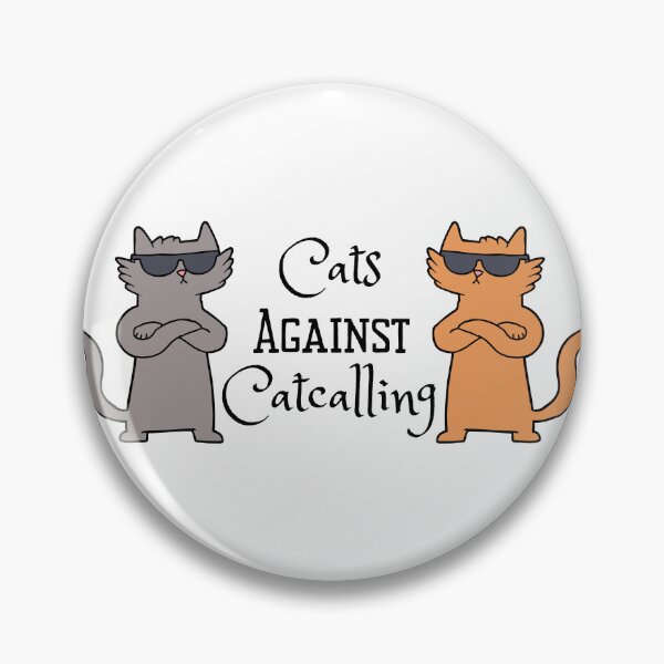 Item preview, Cats Against Catcalling designed and sold by CounselorsRUs.