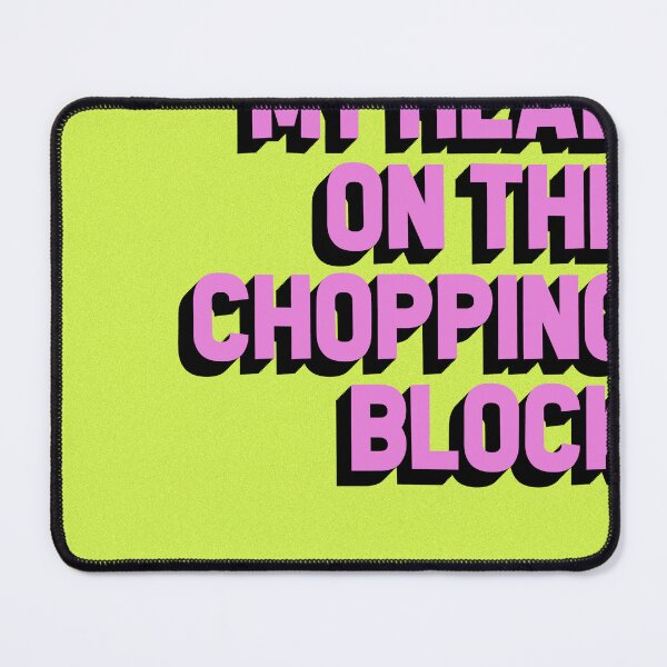 Item preview, THEY WANT MY HEAD ON THE CHOPPING BLOCK designed and sold by The Turbulent Architect.