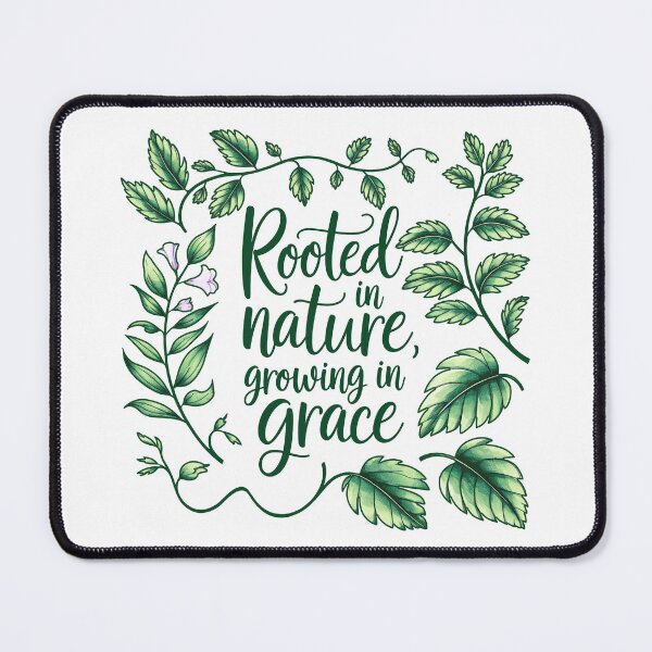 Item preview, Rooted In Nature, Growing In Grace designed and sold by ThreeftlyPicks.
