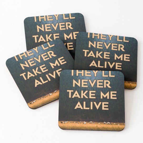Item preview, THEY'LL NEVER TAKE ME ALIVE designed and sold by The Turbulent Architect.