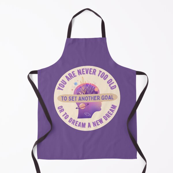 Item preview, You are never too old to set another goal or to dream a new dream designed and sold by BritishDelights.
