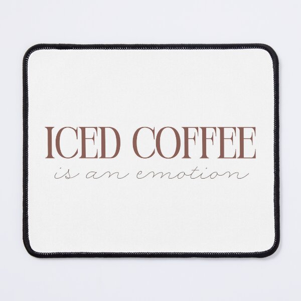 Item preview, Iced Coffee Is An Emotion | Iced Coffee Lover | Coffee Lover | Caffeine designed and sold by PrintEveryday.