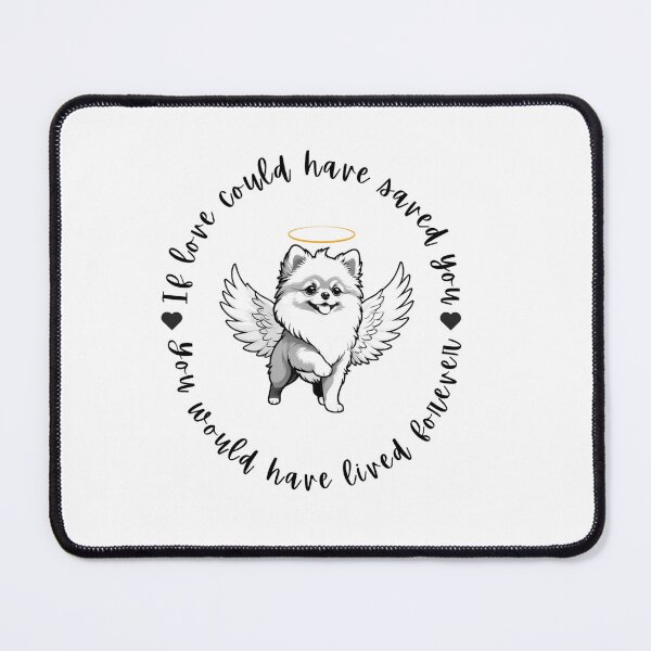 Item preview, If Love Could Have Saved You You Would Have Lived Forever Pomeranian Dog Memorial designed and sold by FreeStyleTrend.