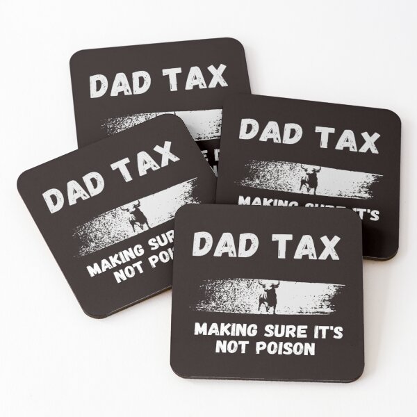 Item preview, Dad Tax Making sure It's Not Poison  designed and sold by LOUCAS6.