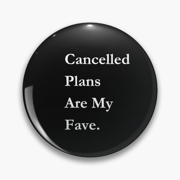 Item preview, Cancelled Plans Are My Fave. Classic Black Tee designed and sold by GeekySexyCool.
