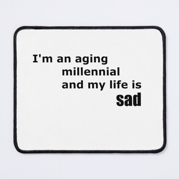 Item preview, Sad Millennial designed and sold by eclecticentries.