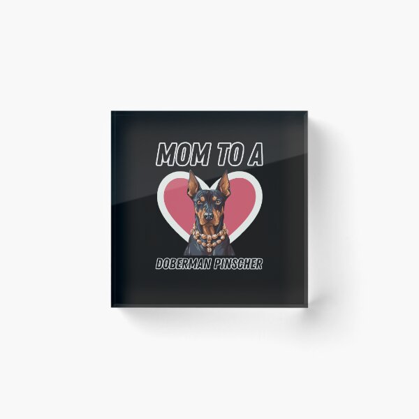 Item preview, Mom to a Doberman Pinscher designed and sold by Britishdelights.