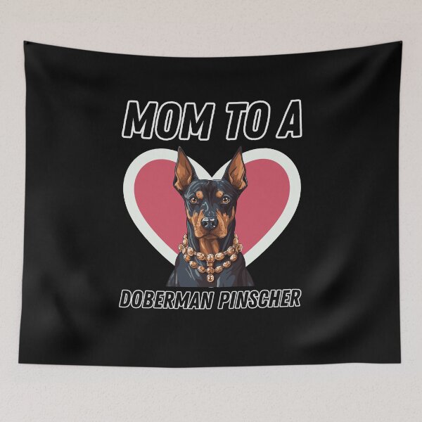 Item preview, Mom to a Doberman Pinscher designed and sold by BritishDelights.