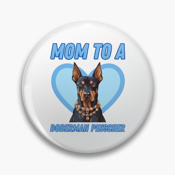 Item preview, Mom to a Doberman Pinscher designed and sold by Britishdelights.